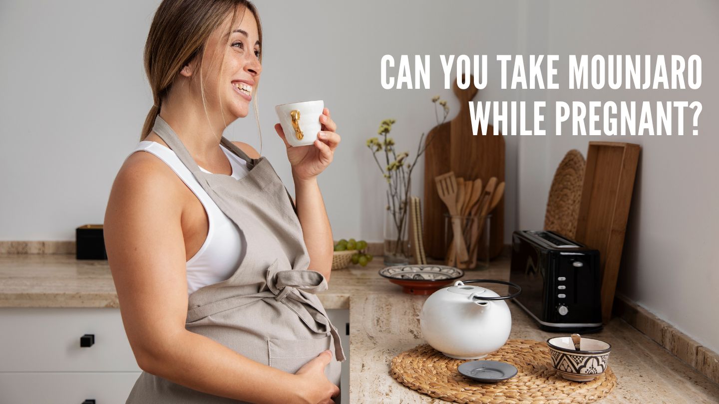 Can You Take Mounjaro While Pregnant?