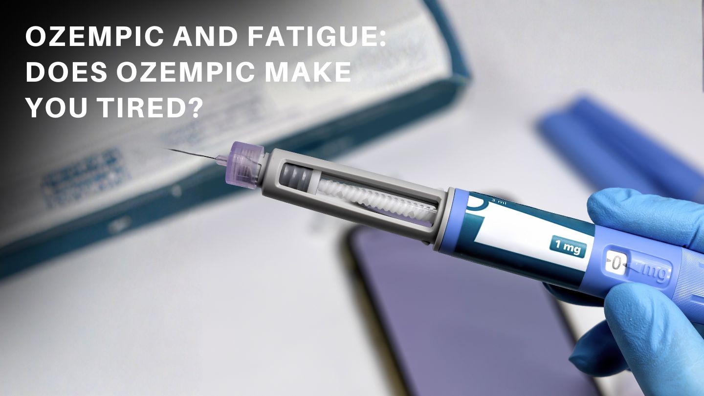 Ozempic and Fatigue: Does Ozempic Make You Tired?